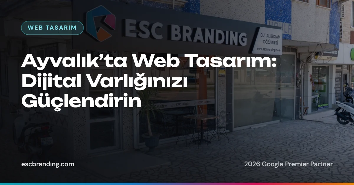 Ayvalıkta Web Tasarım: Dijital Varlığınızı Güçlendirin 2 Ayvalık’ta Web Tasarım: Dijital Varlığınızı Güçlendirin — ESC Branding blog